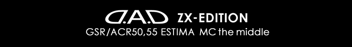 D.A.D ZX-EDITION GSR/ACR50,55 MC the middle ESTIMA