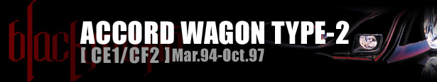 BLACK MAFIA ACCORD WAGON TYPE-2 [ CE1/CF2 ] Mar.94-Oct.97