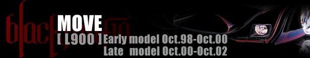 BLACK MAFIA MOVE [ L900 ] Early model Oct.98-Oct.00 Late model Oct.00-Oct.02