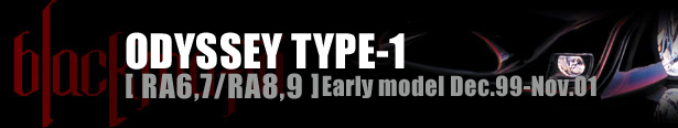 BLACK MAFIA ODYSSEY TYPE-1 [ RA6,7/RA8,9 ] Early model Dec.99-Nov.01