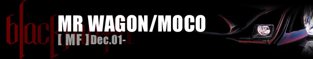 BLACK MAFIA MR WAGON/MOCO [ MF ] Dec.01-