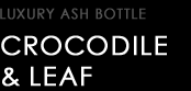 LUXURY ASH BOTTLE CROCODILE & LEAF