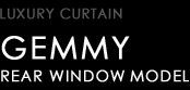 D.A.D LUXURY CURTAIN type GEMMY REAR WINDOW MODEL