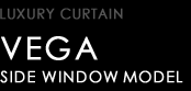 D.A.D LUXURY CURTAIN type VEGA SIDE WINDOW MODEL