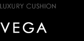 LUXURY CUSHION　VEGA