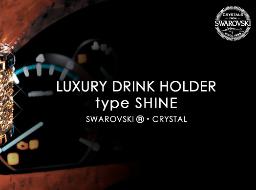 LUXURY DRINK HOLDER type SHINE　Made with SWAROVSKI® ELEMENTS