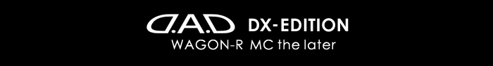 D.A.D DX-EDITION MC the later WAGON-R