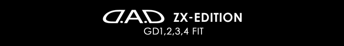 D.A.D ZX-EDITION GD1,2,3,4 FIT