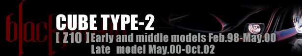 BLACK MAFIA CUBE TYPE-2 [ Z10 ] Early and middle models Feb.98-May.00 Late model May 00-Oct 02