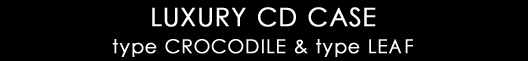 LUXURY CD CASE type CROCODILE & type LEAF