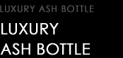 LUXURY ASH BOTTLE