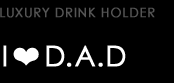 LUXURY DRINK HOLDER type I❤D.A.D