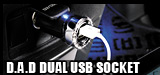D.A.D DUAL USB SOCKET