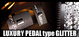 D.A.D LUXURY PEDAL type GLITTER