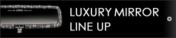 LUXURY MIRROR LINE UP