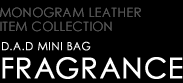 MONOGRAM LEATHER COLLECTION D.A.D MINI BAG FRAGRANCE