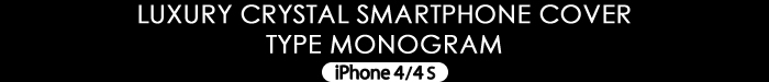 LUXURY CRTSTAL SMART PHONE CASE type MONOGRAM