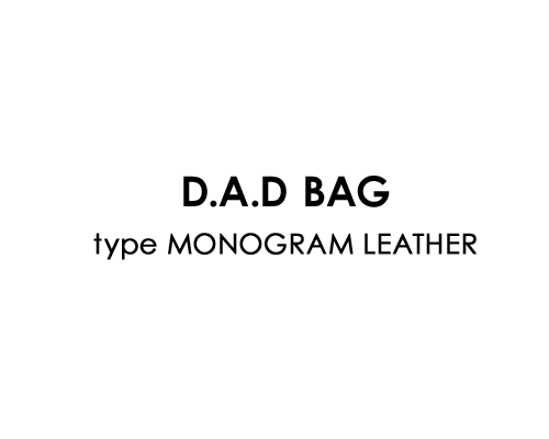 D.A.D BAG type MONOGRAM LEATHER