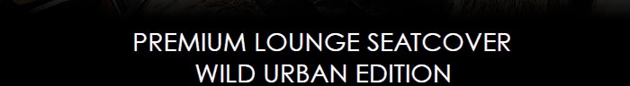 プレミアムラウンジシートカバー ワイルドアーバンエディション